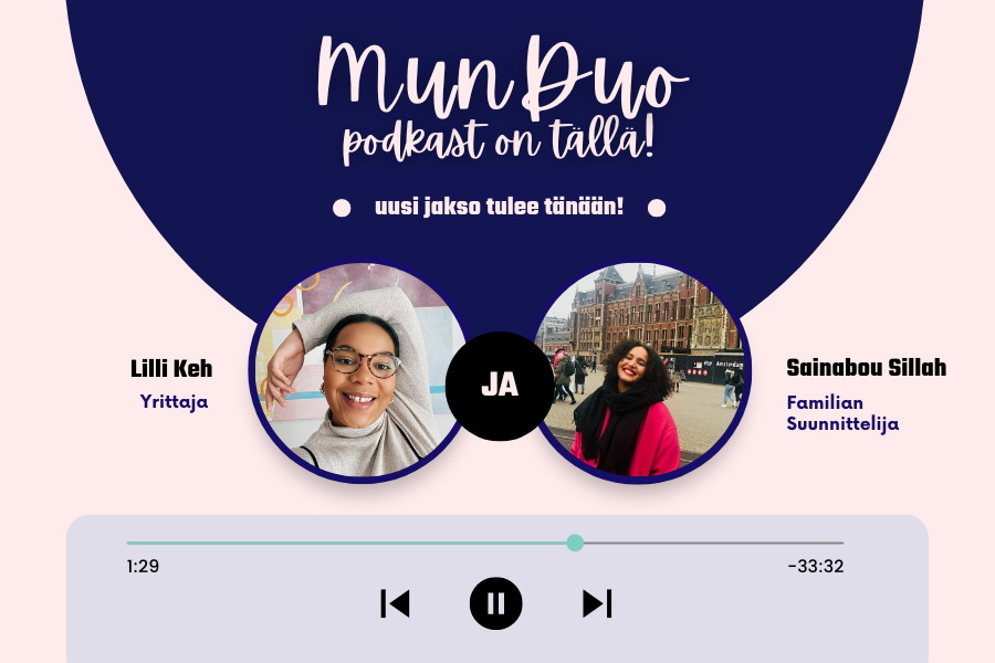 Munduon podcastin 1. jakso: Sainabou Sillah, Familian suunnittelija ja Lilli Keh, yrittäjä.